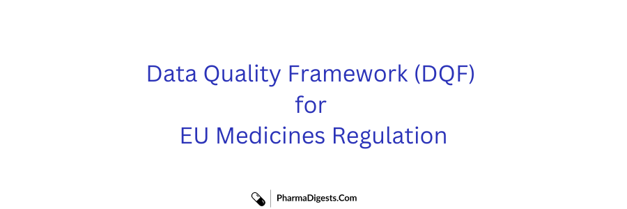 Data Quality Framework (DQF) for EU Medicines Regulation
