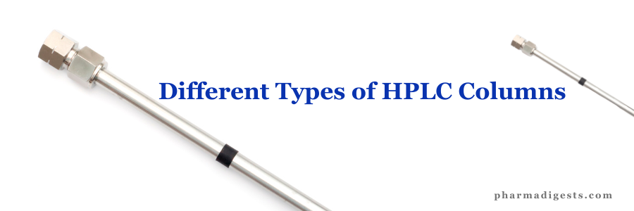 Different Types of HPLC Columns in Pharmaceutical Analysis