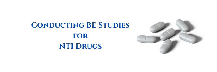 Conducting BE Studies for NTI Drugs