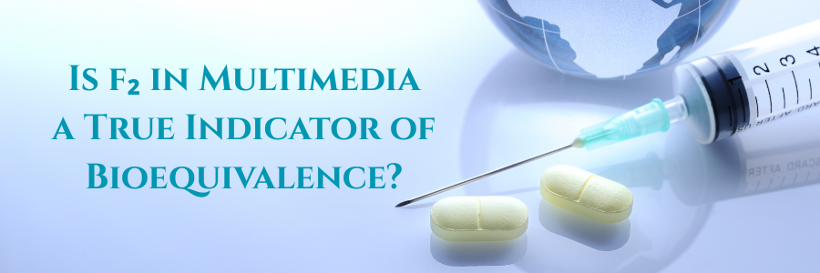 Is f₂ in Multimedia a True Indicator of Bioequivalence?