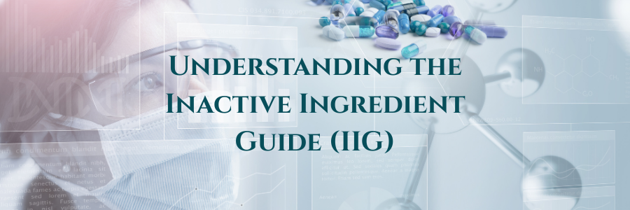 Understanding the Inactive Ingredient Guide (IIG)