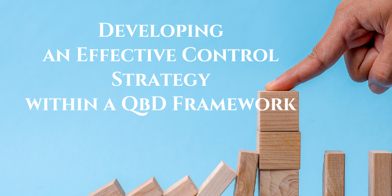 Developing an Effective Control Strategy within a QbD Framework